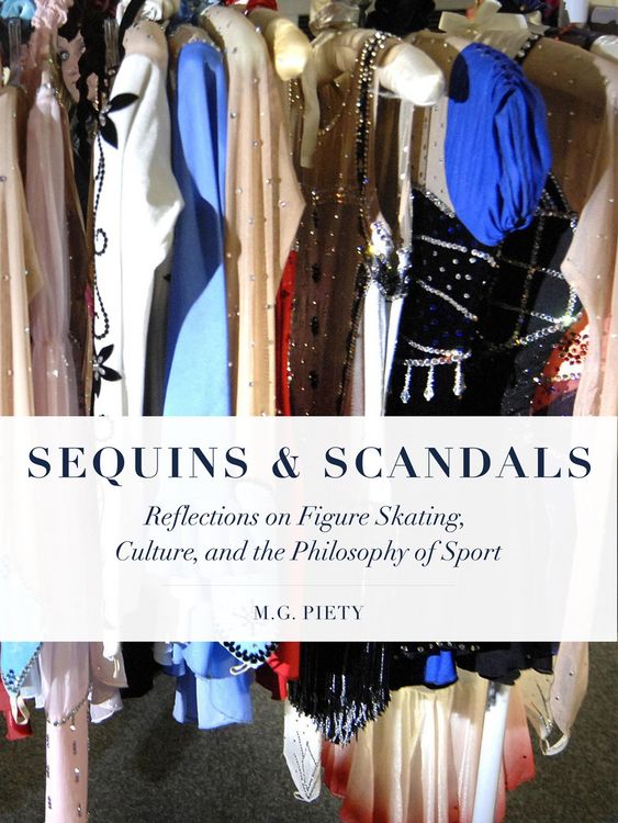 Produktbild: Sequins and Scandals: Reflections on Figure Skating, Culture, and the Philosophy of Sport