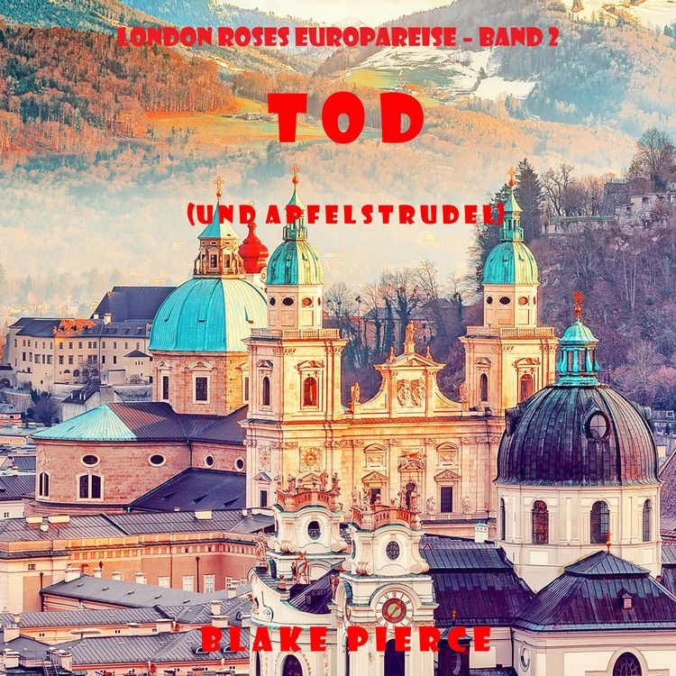 Produktbild: Tod (und Apfelstrudel) (London Roses Europareise &ndash; Band 2)