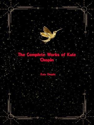 Produktbild: The Complete Works of Kate Chopin