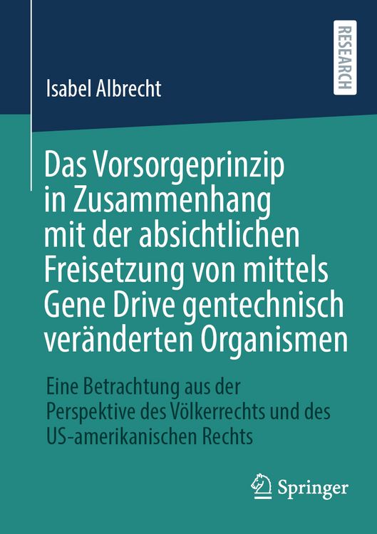 Produktbild: Das Vorsorgeprinzip in Zusammenhang mit der absichtlichen Freisetzung von mittels Gene Drive gentechnisch ver&auml;nderten Organismen