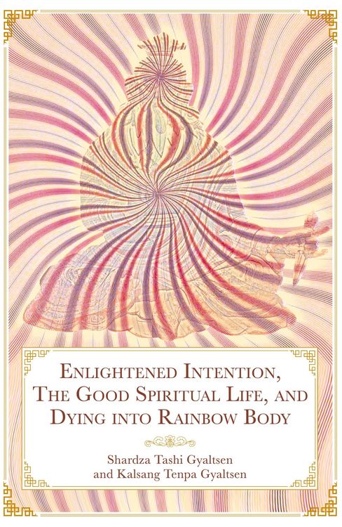 Produktbild: Enlightened Intention, The Good Spiritual Life, and Dying into Rainbow Body