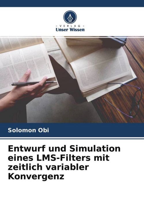 Produktbild: Entwurf und Simulation eines LMS-Filters mit zeitlich variabler Konvergenz