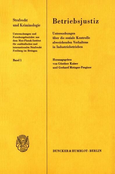 Produktbild: Betriebsjustiz. Untersuchungen &uuml;ber die soziale Kontrolle abweichenden Verhaltens in Industriebetrieben.