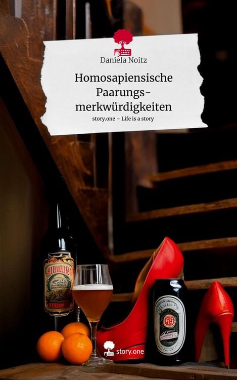Produktbild: Homosapiensische Paarungs-merkw&uuml;rdigkeiten. Life is a Story - story.one