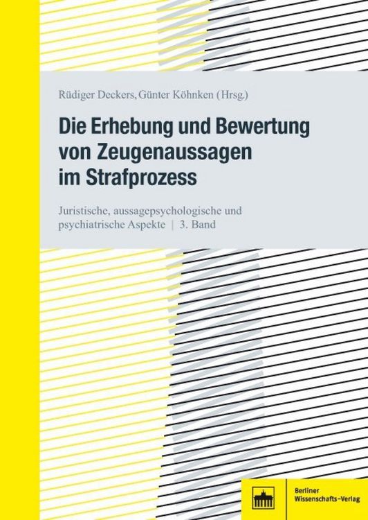 Produktbild: Die Erhebung und Bewertung von Zeugenaussagen im Strafprozess