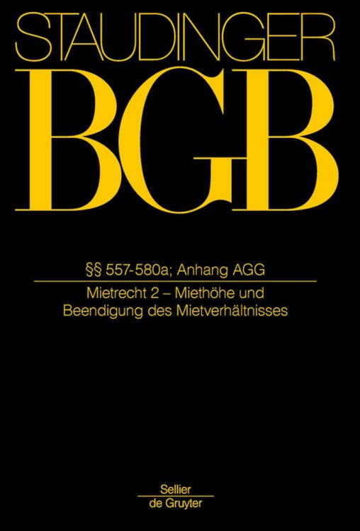 Produktbild: J. von Staudingers Kommentar zum B&uuml;rgerlichen Gesetzbuch mit Einf&uuml;hrungsgesetz... / &sect;&sect; 557-580a; Anh: AGG