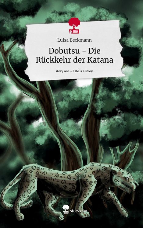Produktbild: Dobutsu - Die R&uuml;ckkehr der Katana. Life is a Story - story.one