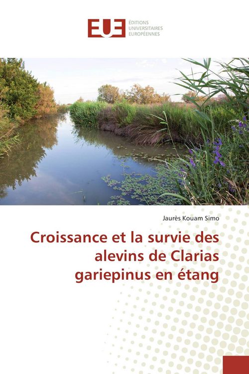 Produktbild: Croissance et la survie des alevins de Clarias gariepinus en &eacute;tang
