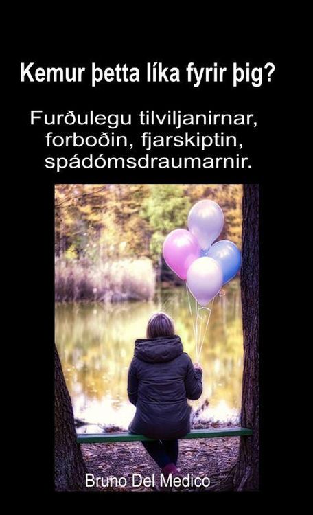 Produktbild: Kemur &thorn;etta l&iacute;ka fyrir &thorn;ig? Fur&eth;ulegu tilviljanirnar, forbo&eth;in, fjarskiptin, sp&aacute;d&oacute;msdraumarnir.