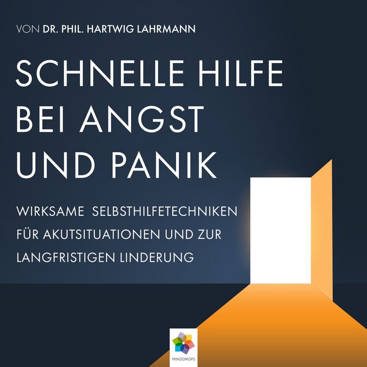 Produktbild: Schnelle Hilfe bei Angst und Panik * Wirksame Selbsthilfetechniken f&uuml;r Akutsituationen zur langfristigen Linderung