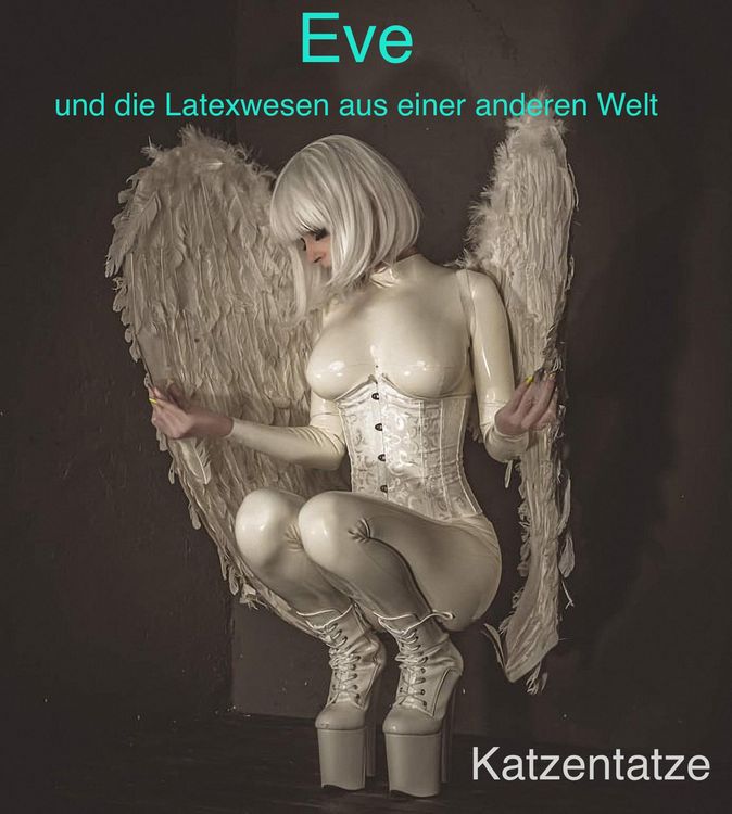 Produktbild: Eve und die Latexwesen aus einer anderen Welt