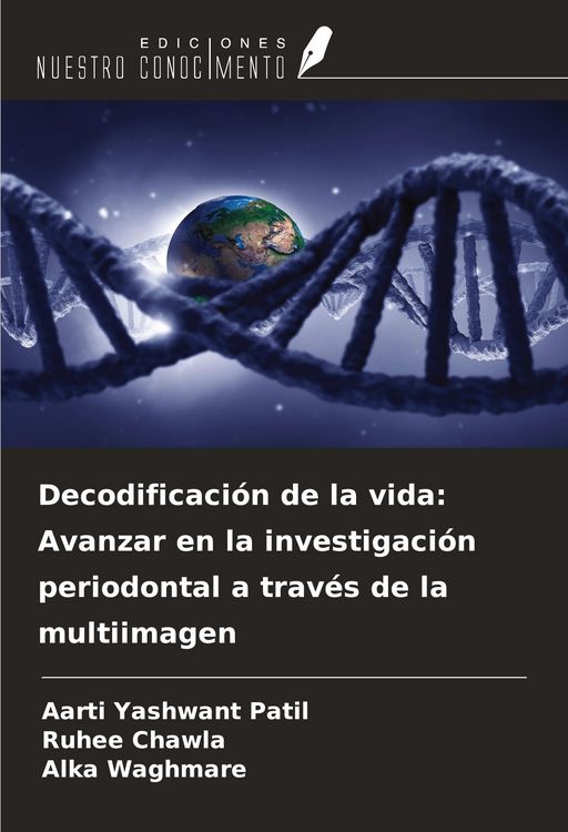 Produktbild: Decodificaci&oacute;n de la vida: Avanzar en la investigaci&oacute;n periodontal a trav&eacute;s de la multiimagen