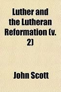 Produktbild: Luther and the Lutheran Reformation (V. 2)