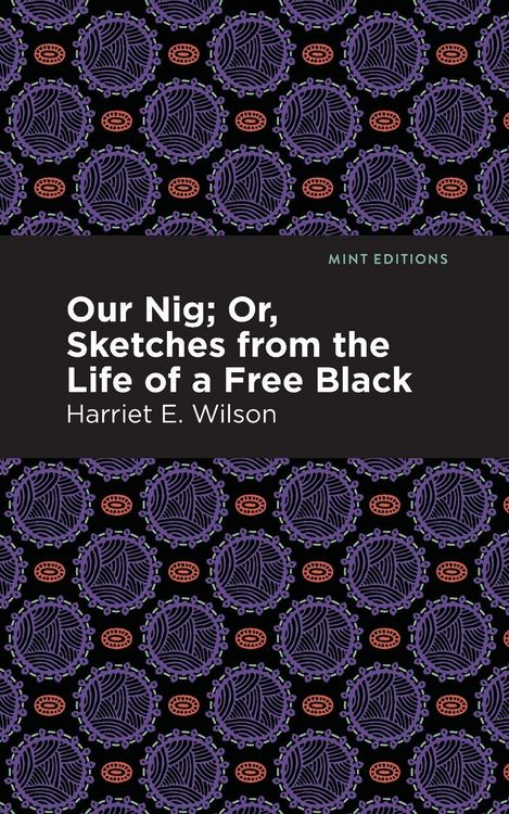 Produktbild: Our Nig; Or, Sketches from the Life of a Free Black