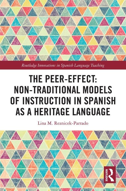 Produktbild: The Peer-Effect: Non-Traditional Models of Instruction in Spanish as a Heritage Language