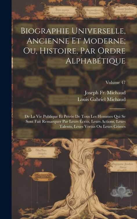 Produktbild: Biographie Universelle, Ancienne Et Moderne; Ou, Histoire, Par Ordre Alphab&eacute;tique: De La Vie Publique Et Priv&eacute;e De Tous Les Hommes Qui Se Sont Fait Re