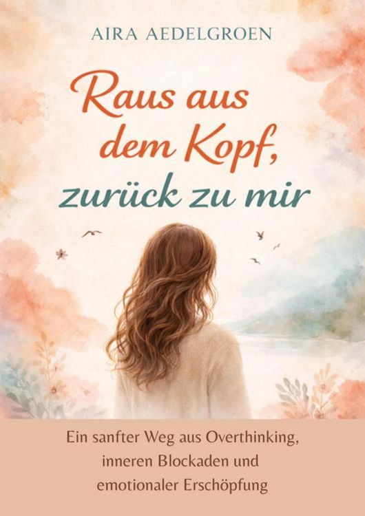 Produktbild: Raus aus dem Kopf, zur&uuml;ck zu mir