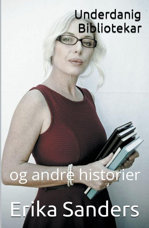 Produktbild: Underdanig Bibliotekar og andre historier