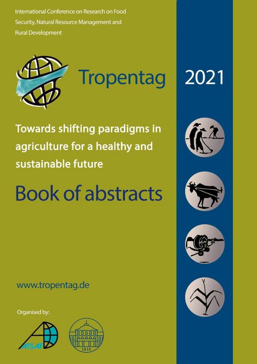 Produktbild: Tropentag 2021 - International Research on Food Security, Natural Resource Management and Rural Development.Towards shifting paradigms in agriculture for a healthy and sustainable future - Book of abstracts