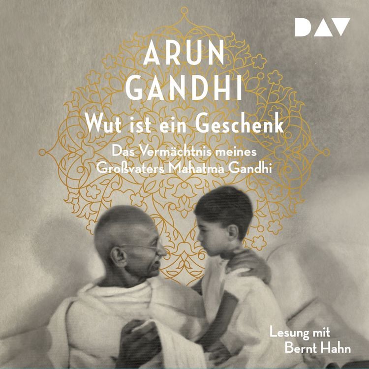Produktbild: Wut ist ein Geschenk. Das Verm&auml;chtnis meines Gro&szlig;vaters Mahatma Gandhi