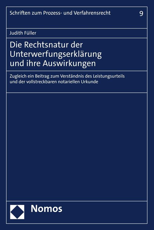 Produktbild: Die Rechtsnatur der Unterwerfungserkl&auml;rung und ihre Auswirkungen