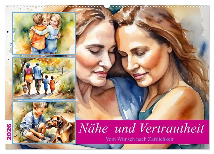 Produktbild: N&auml;he und Vertrautheit . Vom Wunsch nach Z&auml;rtlichkeit (Wandkalender 2026 DIN A2 quer), CALVENDO Monatskalender