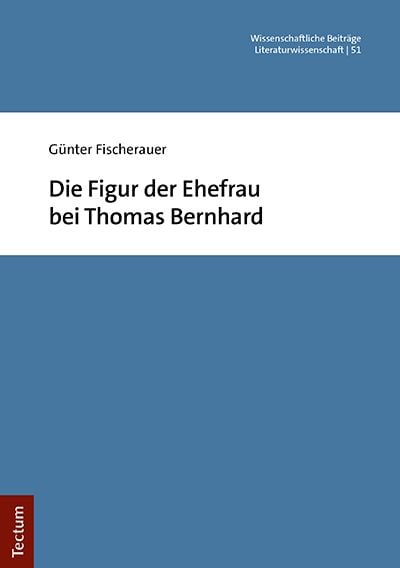 Produktbild: Die Figur der Ehefrau bei Thomas Bernhard