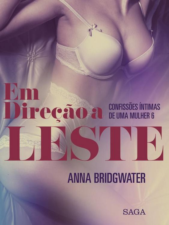 Produktbild: Em Dire&ccedil;&atilde;o a Leste - Confiss&otilde;es &Iacute;ntimas de uma Mulher 6