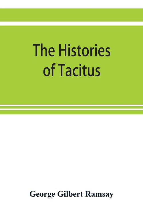 Produktbild: The histories of Tacitus; an English translation with introduction, frontispiece, notes, maps and index