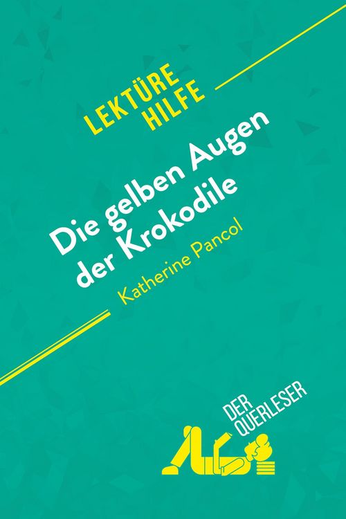 Produktbild: Die gelben Augen der Krokodile von Katherine Pancol (Lekt&uuml;rehilfe)