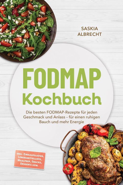 Produktbild: FODMAP Kochbuch: Die besten FODMAP-Rezepte f&uuml;r jeden Geschmack und Anlass - f&uuml;r einen ruhigen Bauch und mehr Energie - inkl. Einkaufslisten, Lebensmit