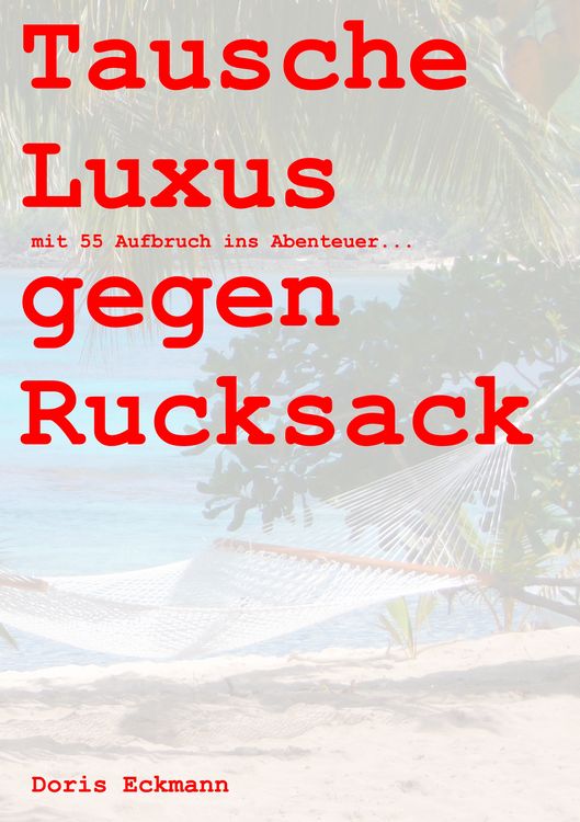 Produktbild: Tausche Luxus gegen Rucksack