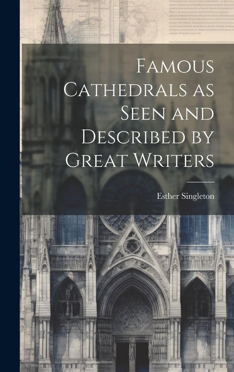 Produktbild: Famous Cathedrals as Seen and Described by Great Writers