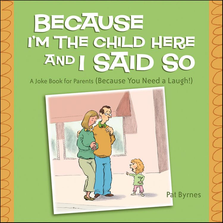 Produktbild: Because I'm the Child Here and I Said So