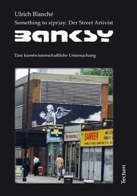 Produktbild: Something to s(pr)ay: Der Street Artivist Banksy