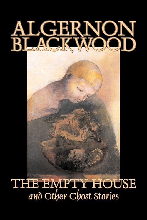 Produktbild: The Empty House and Other Ghost Stories by Algernon Blackwood, Fiction, Horror, Classics