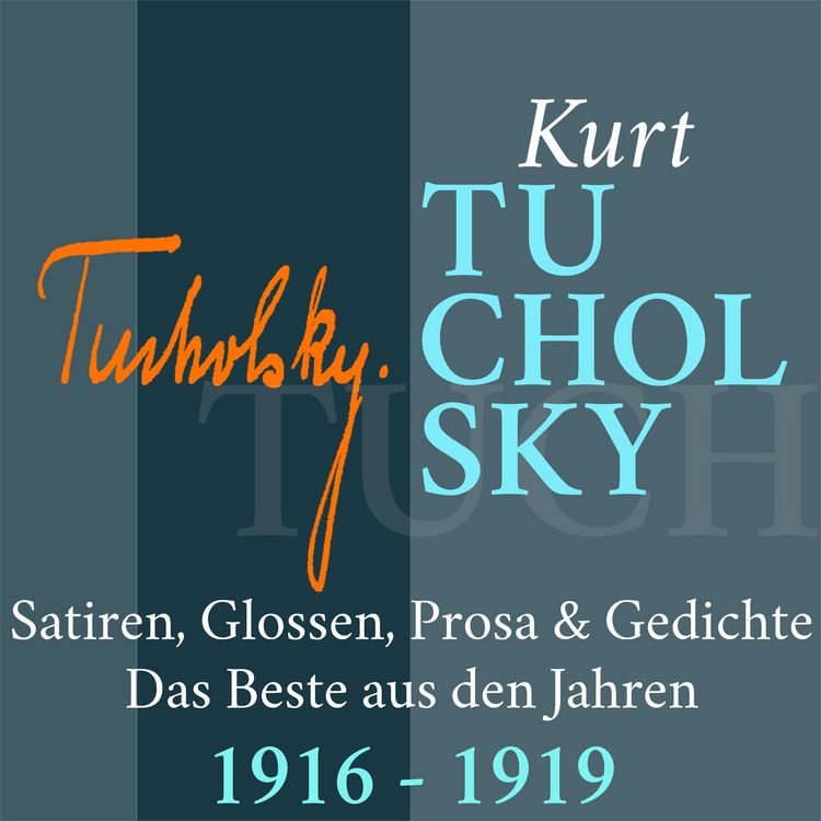 Produktbild: Kurt Tucholsky: Satiren, Glossen, Prosa und Gedichte