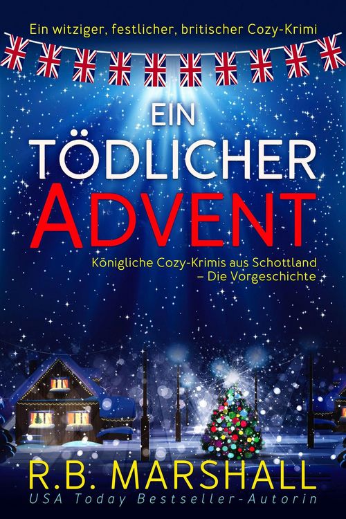 Produktbild: Ein t&ouml;dlicher Advent (K&ouml;nigliche Cozy-Krimis aus Schottland, #5)