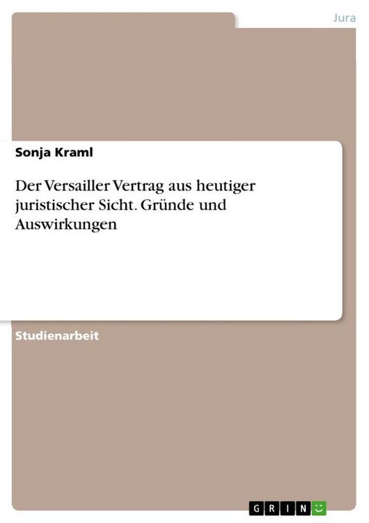 Produktbild: Der Versailler Vertrag aus heutiger juristischer Sicht. Gr&uuml;nde und Auswirkungen