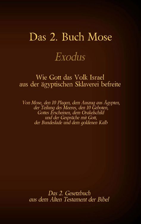 Produktbild: Das 2. Buch Mose, Exodus, das 2. Gesetzbuch aus der Bibel - Wie Gott das Volk Israel aus der &auml;gyptischen Sklaverei befreite