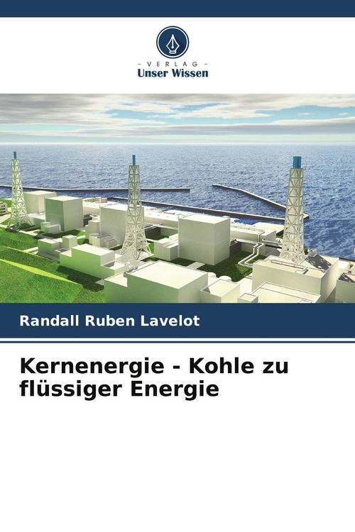 Produktbild: Kernenergie - Kohle zu fl&uuml;ssiger Energie