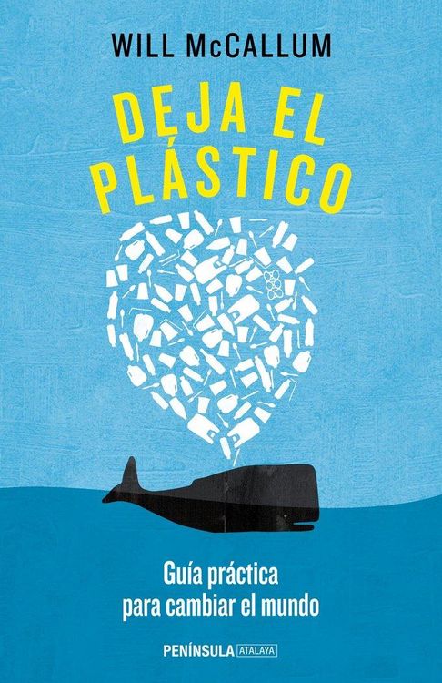 Produktbild: Deja el pl&aacute;stico : gu&iacute;a pr&aacute;ctica para cambiar el mundo