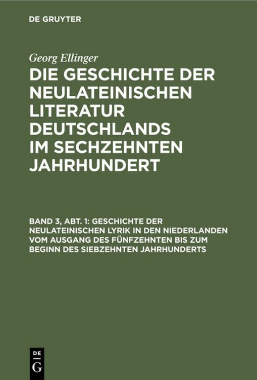 Produktbild: Geschichte der neulateinischen Lyrik in den Niederlanden vom Ausgang des f&uuml;nfzehnten bis zum Beginn des siebzehnten Jahrhunderts