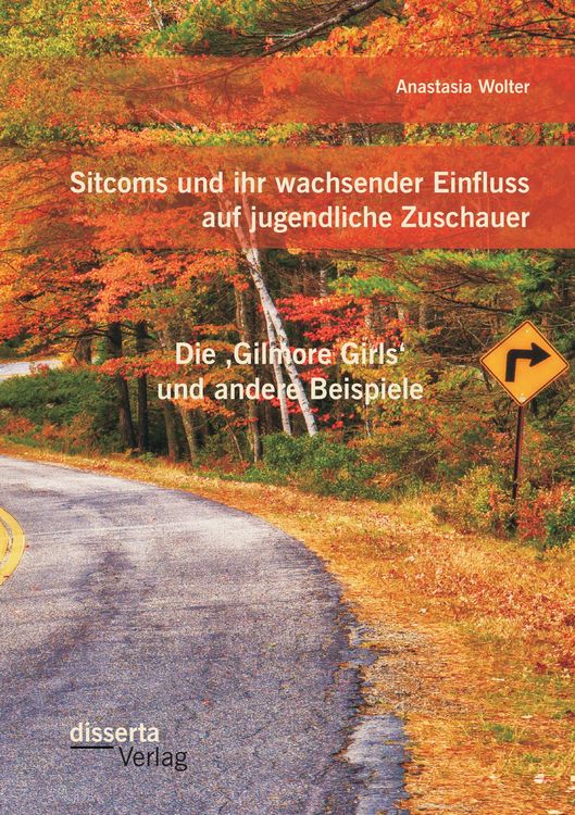 Produktbild: Sitcoms und ihr wachsender Einfluss auf jugendliche Zuschauer: Die 'Gilmore Girls' und andere Beispiele