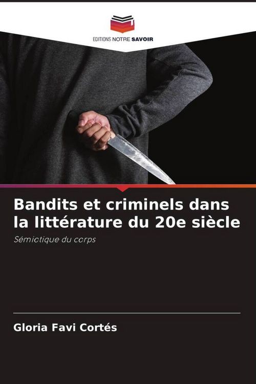 Produktbild: Bandits et criminels dans la litt&eacute;rature du 20e si&egrave;cle