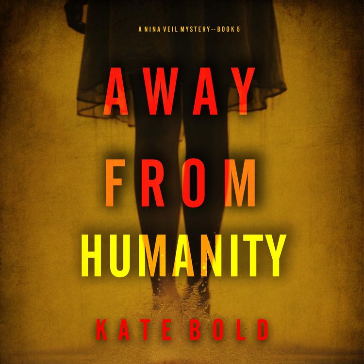 Produktbild: Away From Humanity (A Nina Veil FBI Suspense Thriller--Book 5)
