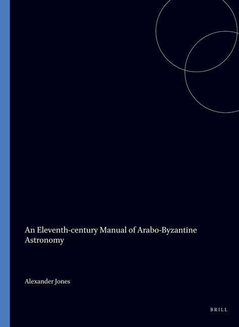Produktbild: An Eleventh-Century Manual of Arabo-Byzantine Astronomy