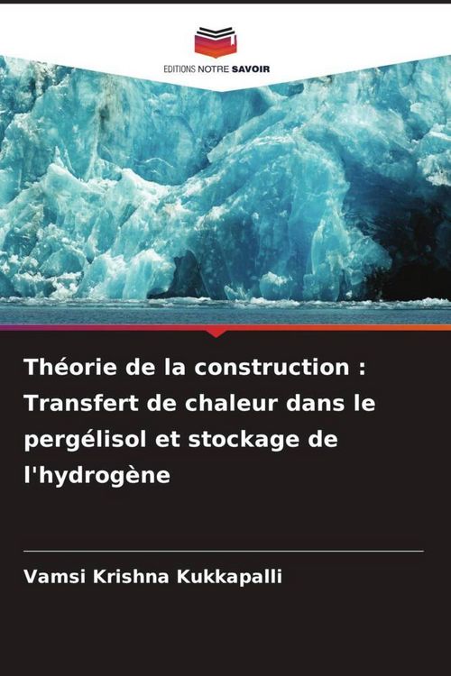 Produktbild: Th&eacute;orie de la construction : Transfert de chaleur dans le perg&eacute;lisol et stockage de l'hydrog&egrave;ne