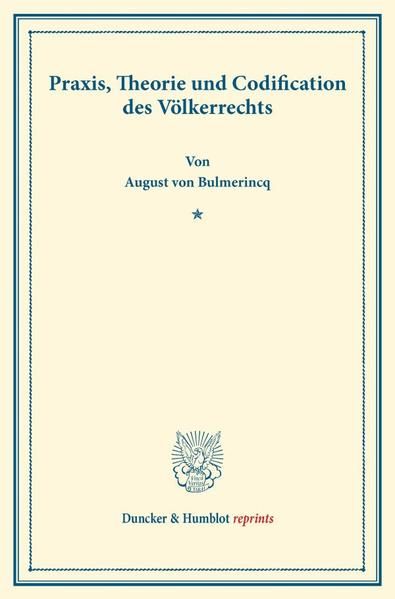 Produktbild: Praxis, Theorie und Codification des V&ouml;lkerrechts.