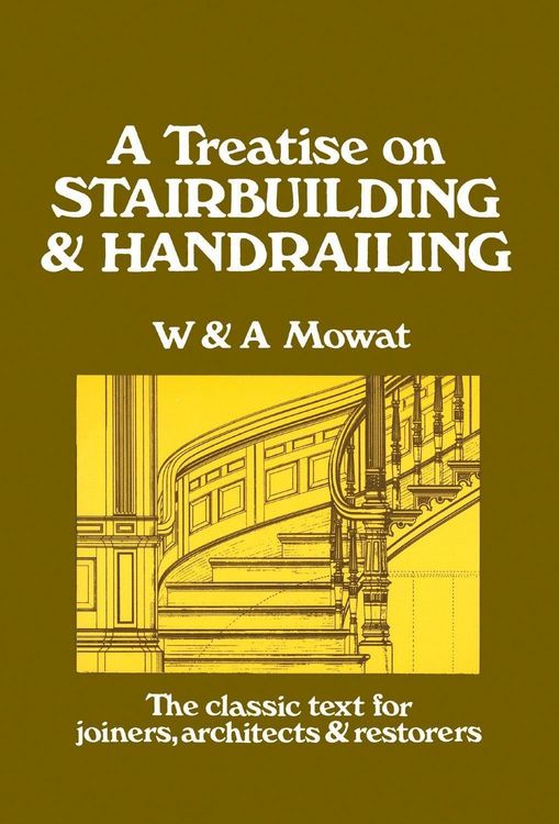 Produktbild: A Treatise on Stairbuilding and Handrailing